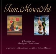 Oliver Edmund Moser: Fam. MoserArt
